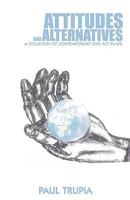 Attitudes and Alternatives: A Collection of Contemporary One Act Plays 1440160376 Book Cover