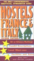 Hostels France & Italy, 3rd: The Only Comprehensive, Unofficial, Opinionated Guide (Hostels Series) 0762708697 Book Cover