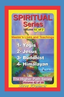 The Higher Path Series, Volume 42: Spiritual Series 1 of 2, Master's Lives and Teachings B0B2N51BJL Book Cover