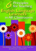 Six Principles for Teaching English Language Learners in All Classrooms 1412958342 Book Cover