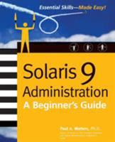 Solaris 9 Administration: A Beginner's Guide 0072223170 Book Cover