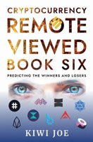 Cryptocurrency Remote Viewed: Book Six B09KMJC8XD Book Cover