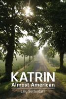 Katrin, Almost American 0996846034 Book Cover