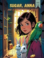 Sugar, Anna and a Parrot with a Secret (Comics for Kids) (Sugar, Anna (Comics for Kids)) B0F9SM7S7Y Book Cover