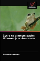 Życie na zimnym pasie: Hibernacja w Anuransie 6202782048 Book Cover