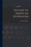 History Of American Journalism 1016438990 Book Cover