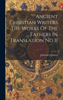 Ancient Christian Writers the Works of the Fathers in Translation No II 1021316741 Book Cover