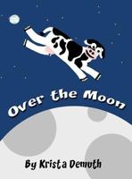 Over the Moon 1462667163 Book Cover