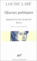 Œuvres Poétiques de Louise Labé / Rymes de Pernette du Guillet 2070322386 Book Cover