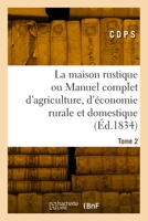 La maison rustique. Tome 2 2329961197 Book Cover