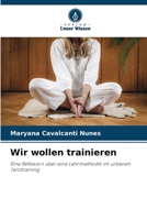 Wir wollen trainieren (German Edition) 6207540263 Book Cover