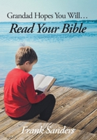 Grandad Hopes You Will... Read Your Bible B0H8VR5417 Book Cover