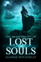 The Municipality of Lost Souls 0995781842 Book Cover