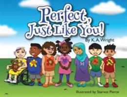 Perfect, Just Like You! 0960044914 Book Cover