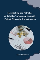 Navigating the Pitfalls: A Retailer's Journey through Failed Financial Investments 936018859X Book Cover
