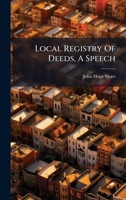 Local Registry Of Deeds, A Speech 1024372367 Book Cover