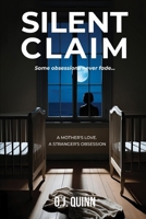 Silent Claim: Some obsessions never fade... B0F27ZZZ3G Book Cover
