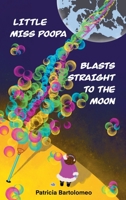 Little Miss Poopa Blasts Straight to the Moon 1952503019 Book Cover