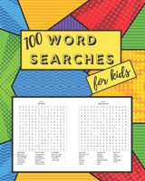 100 Word Searches For Kids: Fun word search puzzles for hours of entertainment. 8x10 inches 1673922287 Book Cover