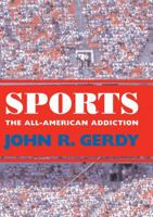 Sports: The All-American Addiction 157806452X Book Cover
