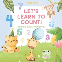 Let's learn to count!: Animals know numbers. B0FTRHQ7WD Book Cover