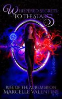 Whispered Secrets To The Stars: Rise of the Aurembrion (Rise of the Aurembrion Series) 1958154482 Book Cover