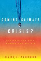 Coming Climate Crisis?: Consider the Past, Beware the Big Fix 0742556158 Book Cover