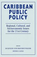 Caribbean Public Policy: Regional, Cultural, and Socioeconomic Issues for the 21st Century 0813336279 Book Cover