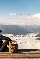 Außergewöhnliche Welten (Adventure) B0CQPN6FBS Book Cover