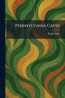 Pennsylvania Caves 1025894170 Book Cover