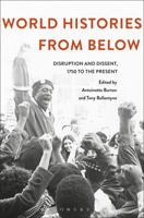 World Histories From Below: Disruption and Dissent, 1750 to the Present 1350171727 Book Cover