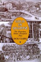 Gold in Quartz: The Legendary Idaho Maryland Mine 0933994311 Book Cover