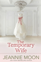 The Temporary Wife: A Forever Love Story 1957702060 Book Cover