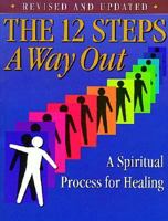 The 12 Steps: A Way Out: A Working Guide for Adult Children of Alcoholic and Other Dysfunctional... 0941405036 Book Cover