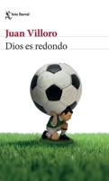 Dios es redondo (Crónica y ensayo) / God Is Round (Chronicles and Essays) (Spanish Edition) 6073938896 Book Cover