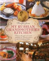 Recipes from My Russian Grandmother's Kitchen: Discover the rich and varied character of Russian cuisine in 60 traditional dishes 0754829820 Book Cover