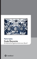 Duale Ökonomie und historische Eigentumsformen: Band 1 3347023889 Book Cover