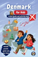 Denmark for Kids - Travel Guide and Activity Book: Discover Vikings, Castles, Coastlines, Culture and Danish Traditions Through Games, Puzzles & Fun Facts (Junior Globetrotters) B0H7FR6H24 Book Cover