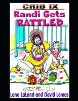 Crib IX: Randi Gets Rattled 1098614097 Book Cover