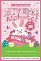 Letters Trace Alphabet Handwriting: Practice workbook for kids: Preschool writing Workbook with Sight words for Pre K, Kindergarten and Kids Ages 3-5. B08LT47CR8 Book Cover