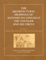 The Architectural Drawings of Antonio da Sangallo the Younger and His Circle, Vol. 2: Churches, Villas, the Pantheon, Tombs, and Ancient Inscriptions (Architectural History Foundation Book) 0262062100 Book Cover
