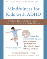 Mindfulness for Kids with ADHD: Skills to Help Children Focus, Succeed in School, and Make Friends 1684031079 Book Cover
