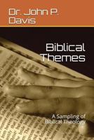 Biblical Themes: A Sampling of Biblical Theology 1717986145 Book Cover