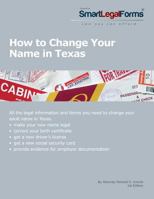 How To Change Your Name in Texas: All the necessary forms and step-by-step instructions you need to change your name in Texas. 0692289380 Book Cover