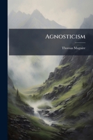 Agnosticism: Herbert Spencer & Frederic Harrison, a Lecture 127258724X Book Cover