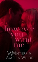 However You Want Me B0DWT5RR27 Book Cover