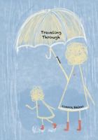 Traveling Through: Poems B0DPPBYF6B Book Cover