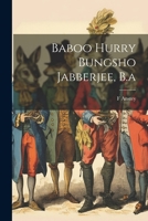 Baboo Hurry Bungsho Jabberjee, B.A. 1542721709 Book Cover