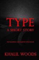 Type: A Short Story 1547064153 Book Cover