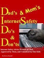 Dad's & Mom's Internet Safety Do's & Don'ts 0985226536 Book Cover